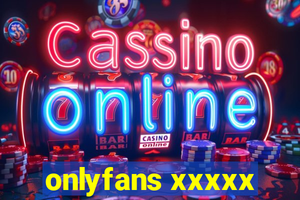 onlyfans xxxxx